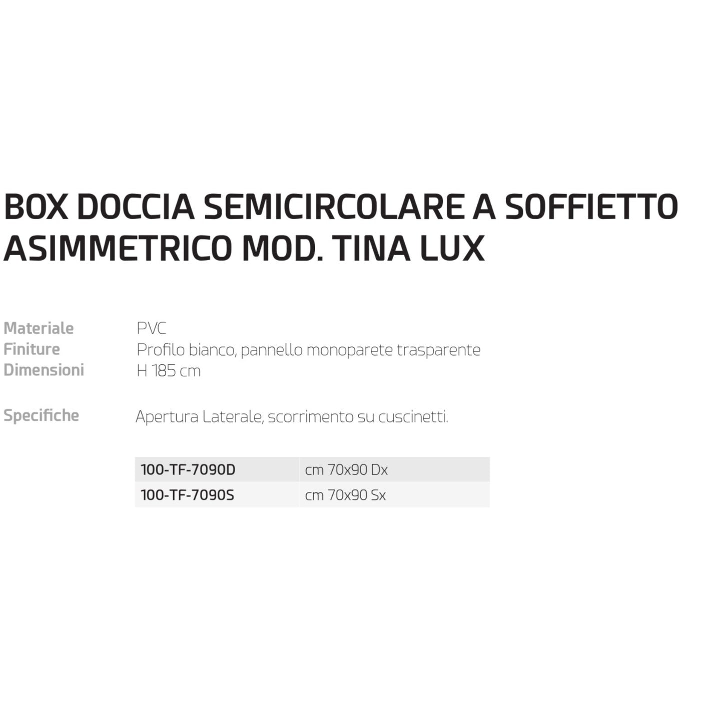 Cabina Box Doccia Pvc SEMI-CIRCOLARE Soffietto 70x90 Apertura Laterale SX o D.X