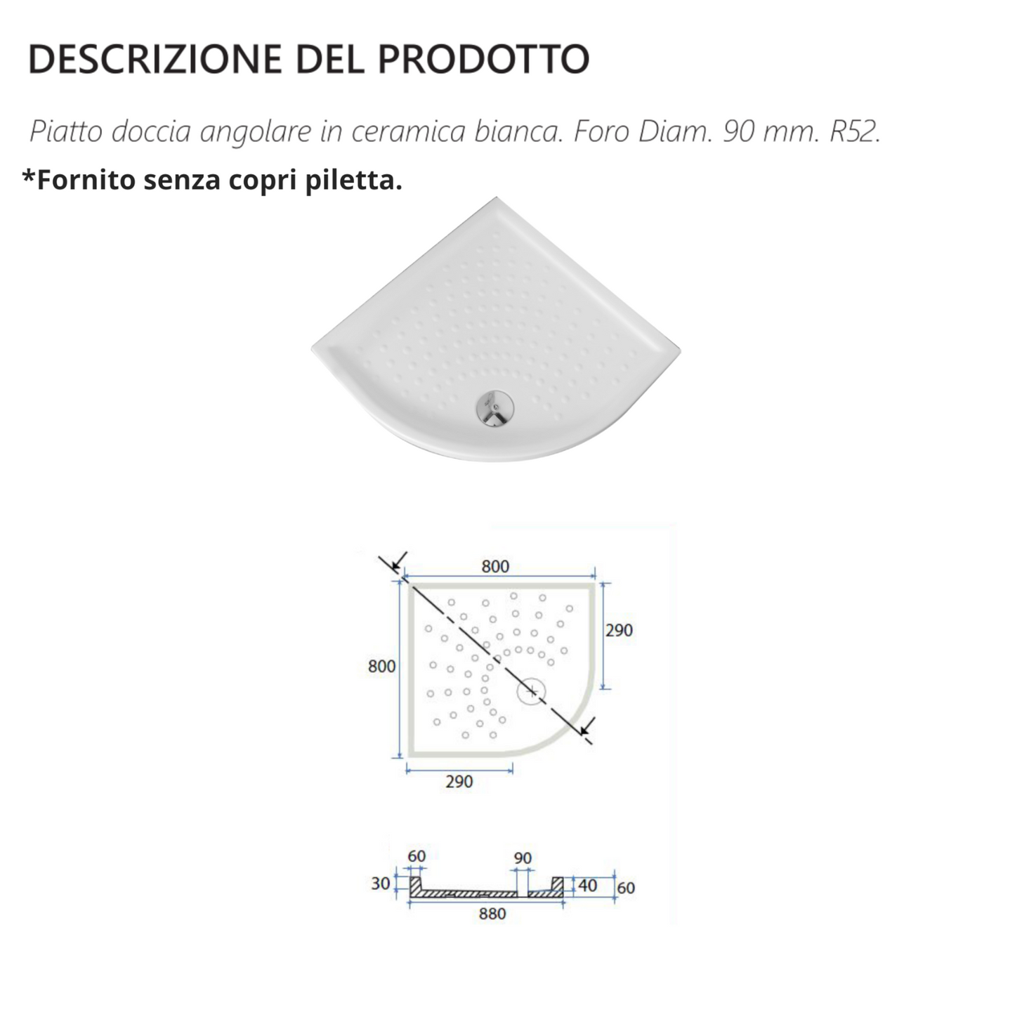 Piatto Doccia Angolare Ceramica Bianco 80x80 H6 R52 Foro90 Slim Bagno Doccia D.X