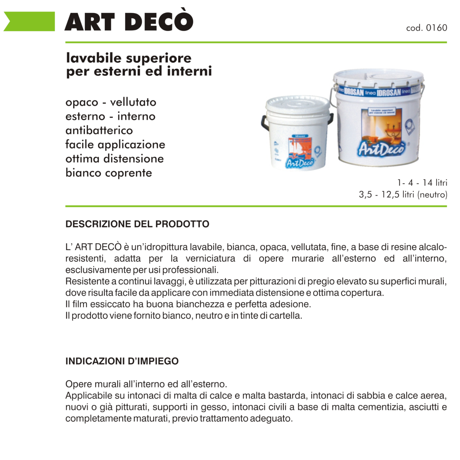 Idropittura Lavabile ART DECÒ Professionale Interno Esterno Opaca Vellutata I.D