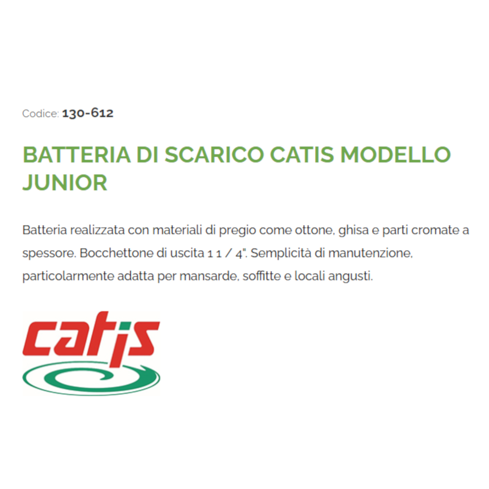 Batteria Scarico CATIS Junior Ottone Ghisa Cromata WC Bocchettone 1 1/4 D.X